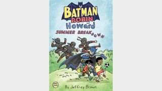 BATMAN AND ROBIN AND HOWARD: SUMMER BREAKDOWN