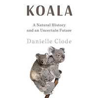 Koala: A Natural History and an Uncertain Future - $21.18 at Amazon