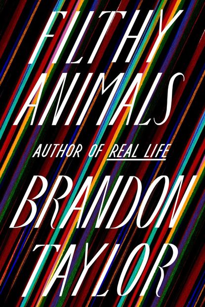 'Filthy Animals' by Brandon Taylor 