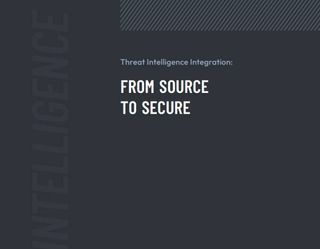 Threat intelligence integration: From source to secure