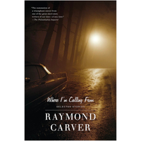 Where I'm Calling From by Raymond Carver:$18$12.44 at Amazon