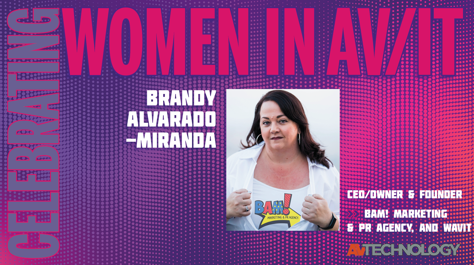 Brandy Alvarado-Miranda (aka BAM!), CEO/Owner & Founder of BAM! Marketing & PR Agency, and WAVIT