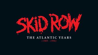 Skid Row: The Atlantic Years (1989-1996