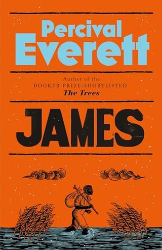 James: the Heartbreaking and Ferociously Funny Novel From the Genius Behind American Fiction and the Booker-Shortlisted the Trees