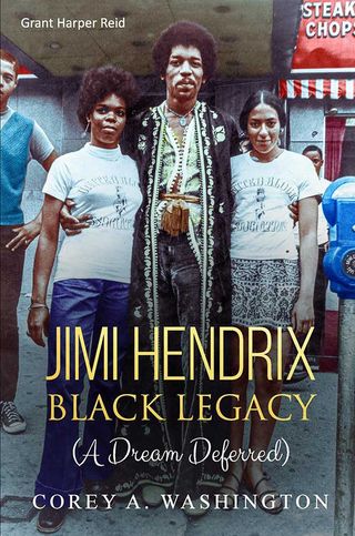 Corey Washington: Jimi Hendrix Black Legacy: A Dream Deferred