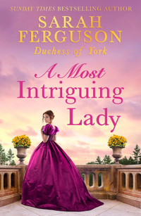 A Most Intriguing Lady by Sarah Ferguson, £7.49 | Amazon