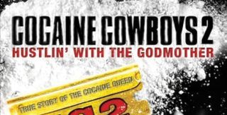 Key art for Cocaine Cowboys 2: Hustlin’ with the Godmother on Tubi
