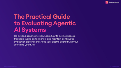 The Practical Guide to Evaluating Agentic AI Systems