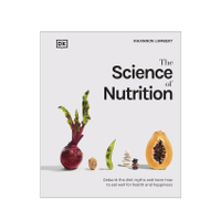 The Science of Nutrition: Debunk the Diet Myths and Learn How to Eat Well for Health and Happiness by Rhiannon Lambert £14.53
