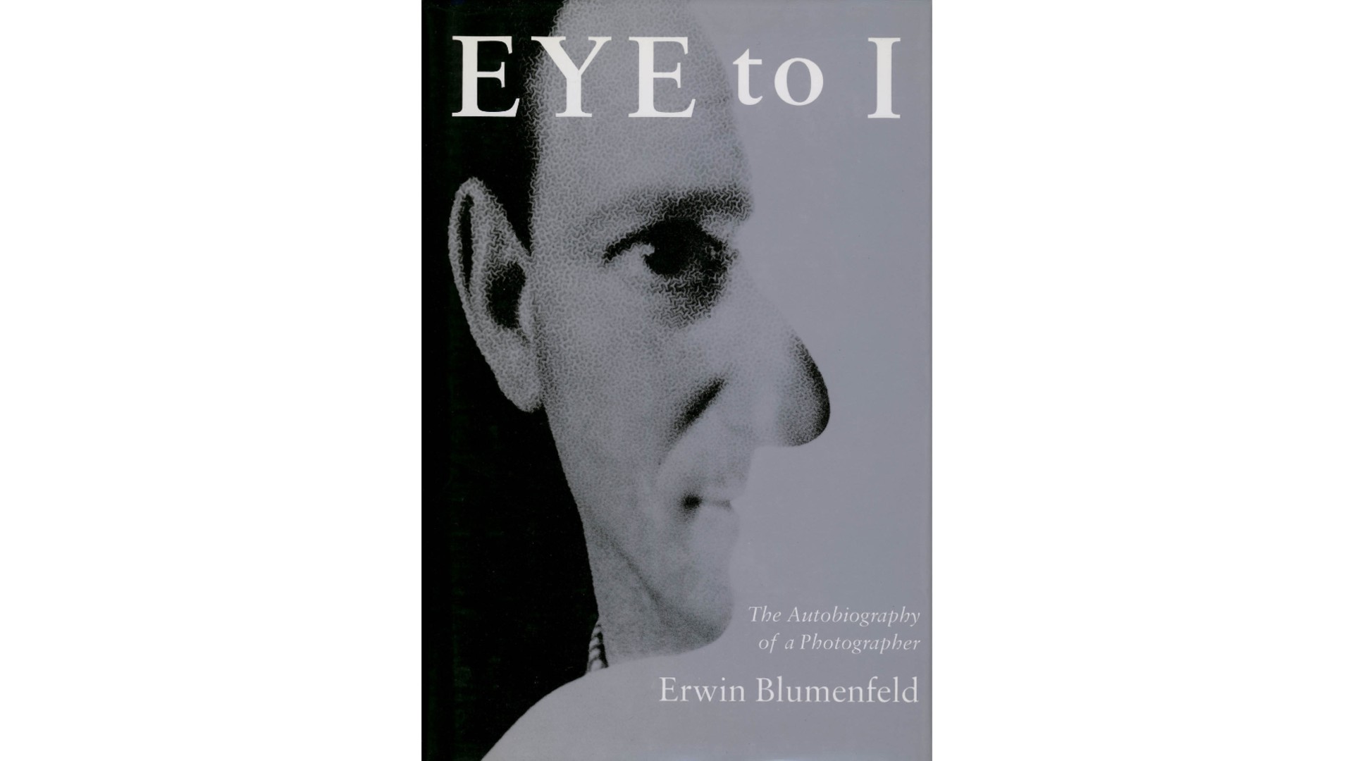 Cover of Eye to I: The Autobiography of a Photographer