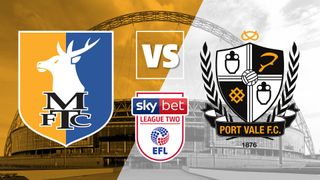 Mansfield Town vs Port Vale in the EFL League Two play-off final