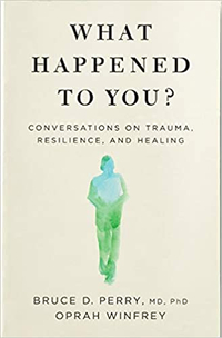 What Happened to You?: Conversations on Trauma, Resilience, and Healing by Oprah Winfrey and Dr. Bruce Perry, $22.30/£16 | Amazon