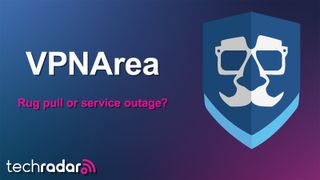 VPN area rug-pull or service outage