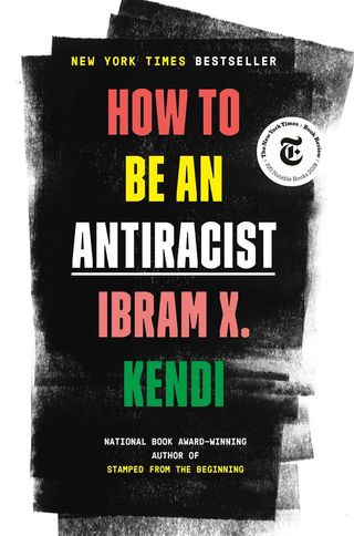 'How to Be an Antiracist' by Ibram X Kendi 