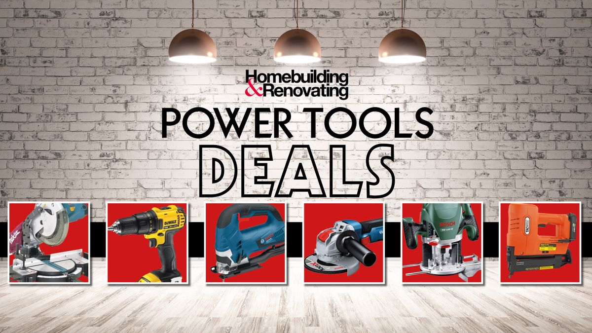 Power Tools Sale The Best Deals Available Now Homebuilding