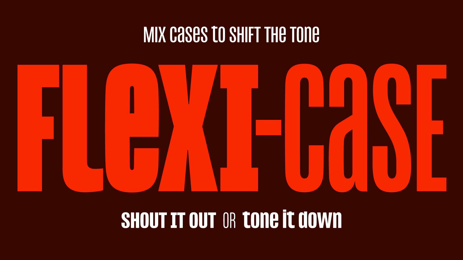 A graphic with the text "FLEXI-CASE" in massive red letters on a dark brown background, framed by the phrases "Mix cases to SHIFT THe Tone" above and "SHOUT IT OUT OR tone it down" below.