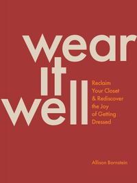 Wear It Well: Reclaim Your Closet and Rediscover the Joy of Getting Dressed | £14.79 at Amazon