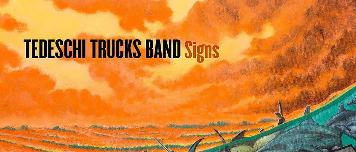 Tedeschi Trucks Band - Signs