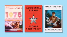 Book covers of 1975 by Dylan Jones, Accidental Tyrant by Fyodor Teritskiy and Black In Blues by Imani Perry