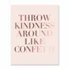 Throw Kindness Around Like Confetti art print