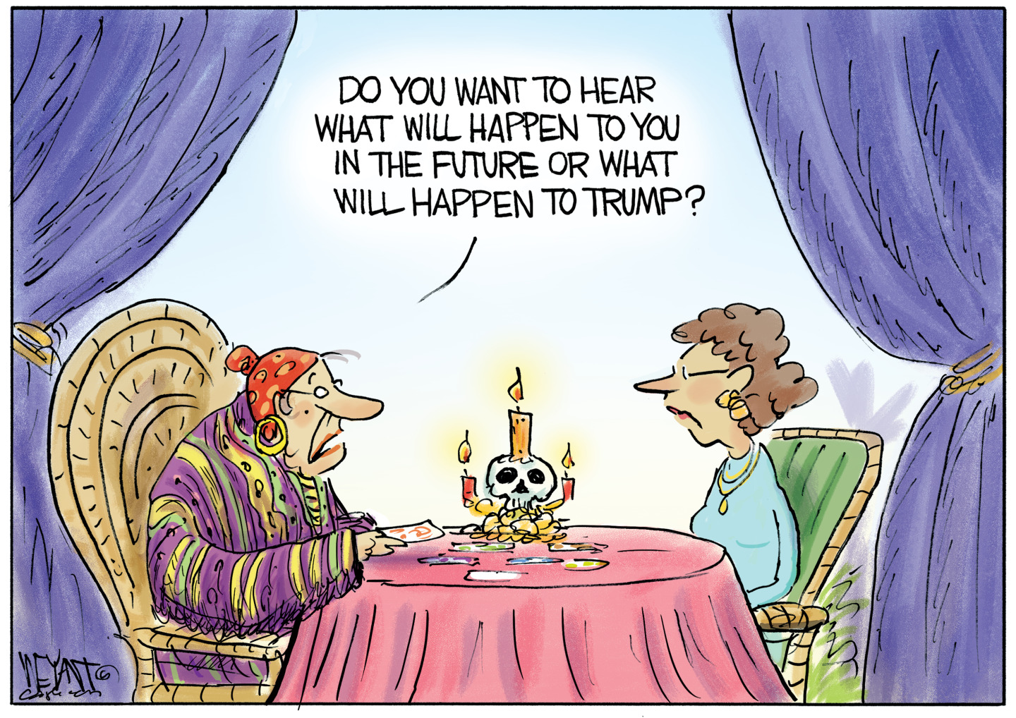 A woman sits at a table with a female psychic. There is a skull on the table with three burning candles. The psychic holds a tarot card and says, &amp;ldquo;Do you want to hear what will happen to you in the future or what will happen to Trump?&amp;rdquo;