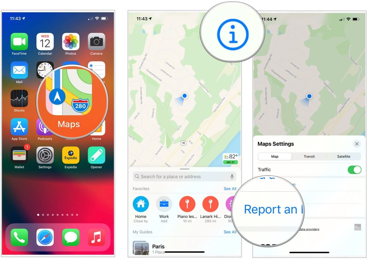 To report an issue in Apple Maps, open the app, choose the &quot;i&quot; icon, then choose Report an Issue.