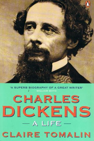 Charles Dickens: A Life, By Claire Tomalin