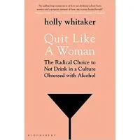 Quit Like a Woman by Holly Whitaker - View at AmazonRRP: £9.69
