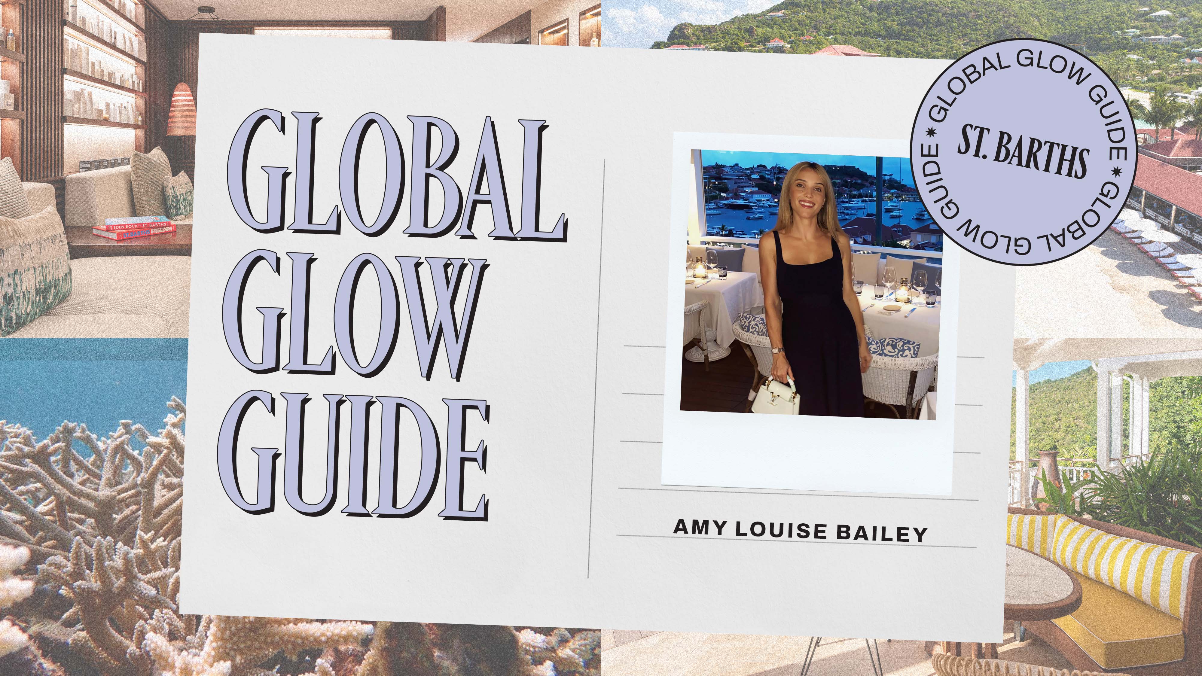 amy louise bailey st barths global glow guide