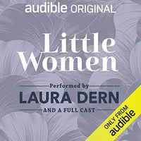 Little Women by Louisa May Alcott | Read by Laura Dern and a full cast