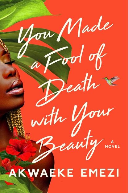 'You Made a Fool of Death with Your Beauty' by Akwaeke Emezi