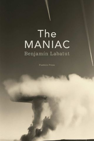 The front cover of The Maniac by Benjamin Labatut