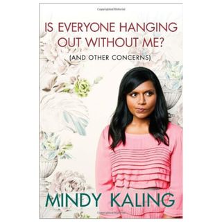 mindy kalings book is everyone hanging out without me on amazon