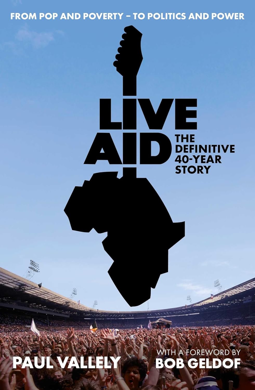 Live Aid: the Definitive 40 Year Story