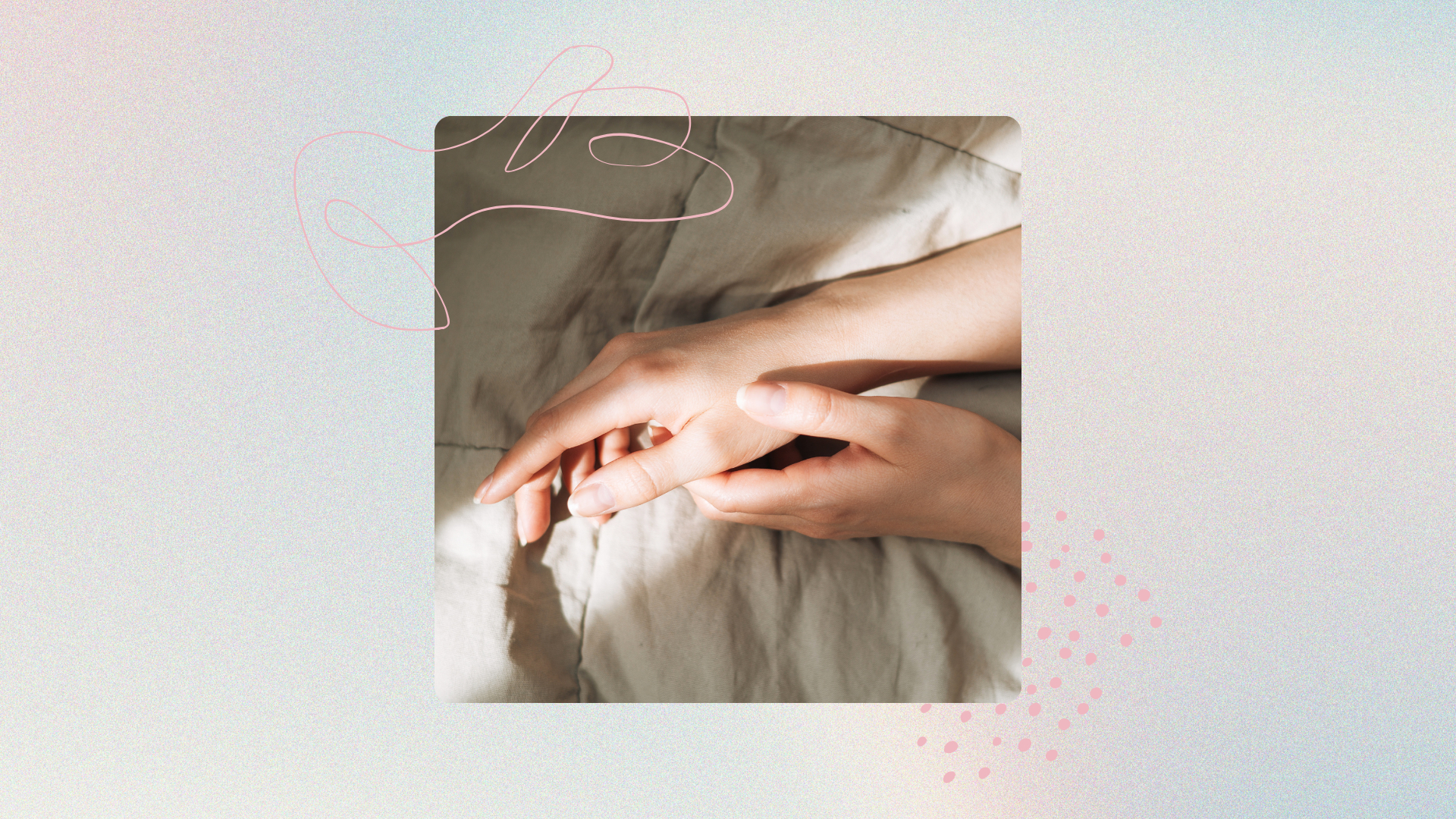 Square image of woman's hands on bed linen with a pink fine line drawing overlaying the top left corner, set in front of pink polka dots (bottom right) against a pastel blue and pink ombrebackground 