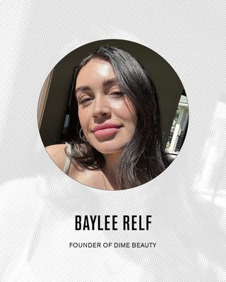 Dime Beauty Founder Baylee Relf Favorite Beauty Products