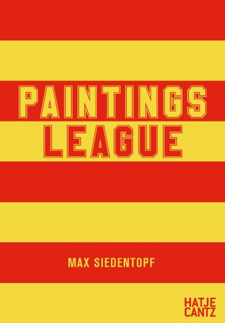 Book cover of Paintings League, by Max Siedentopf, published by Hatje Cantz, which features football shirts as art