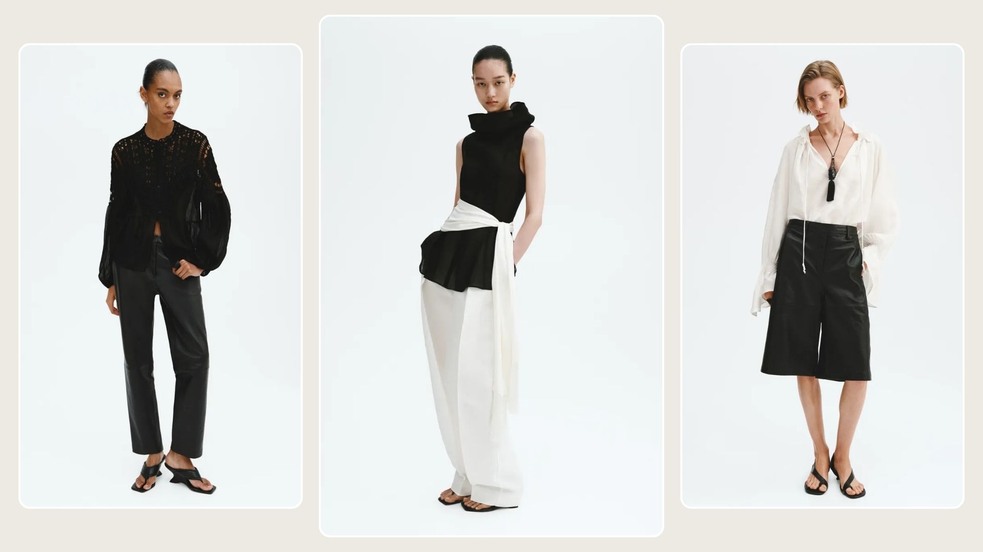 Model wears black blouse, leather trousers, black sandals; model wears black top, white scarf, white trousers; model wears white blouse, leather shorts and black sandals