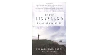 To The Linksland by Michael Bamberger