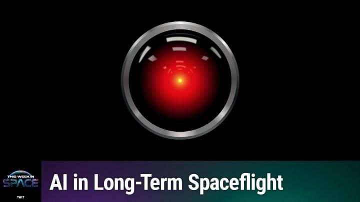 This Week In Space podcast: Episode 175 — More AI in Space