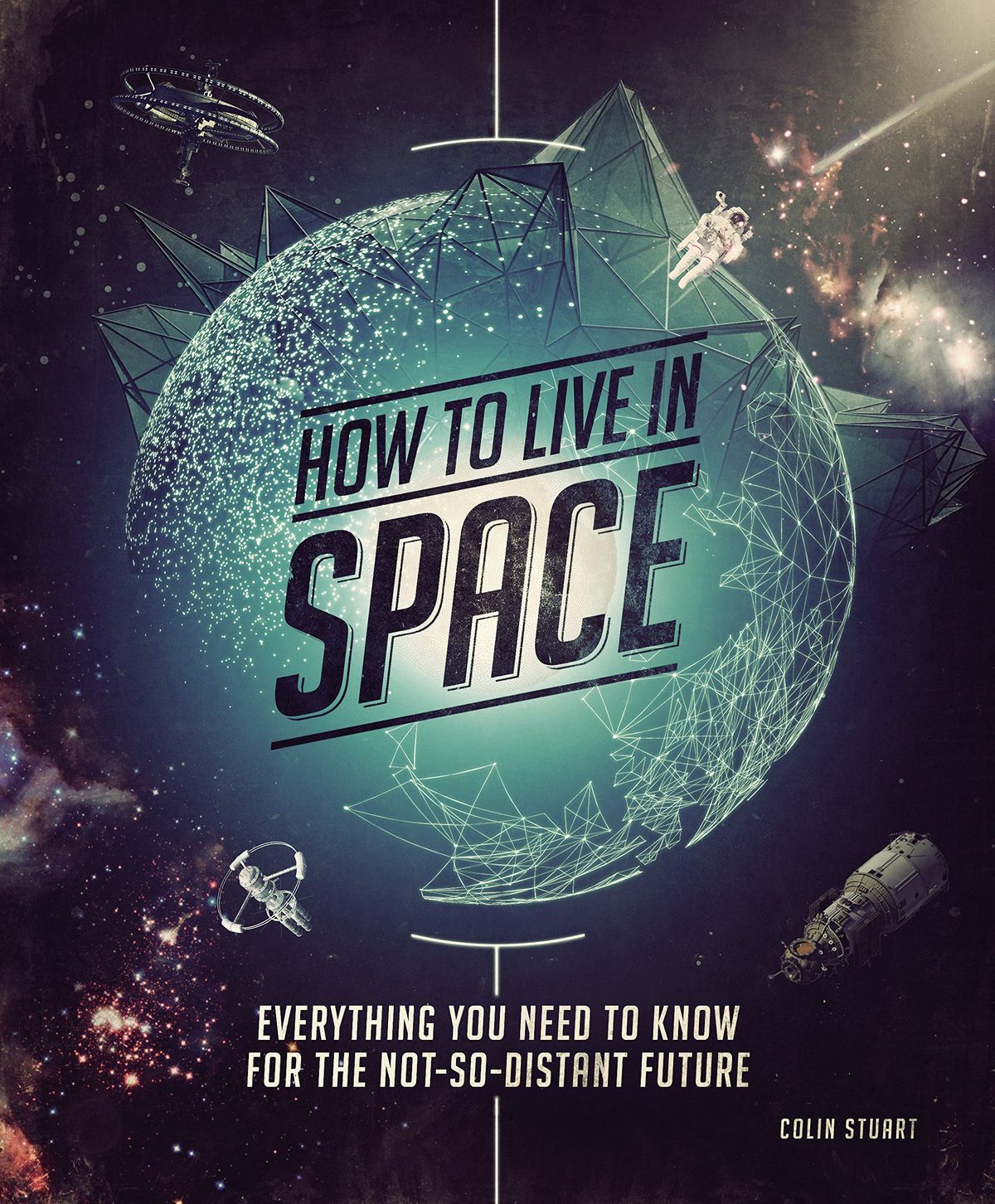 how-to-live-in-space-a-q-a-with-author-colin-stuart-space