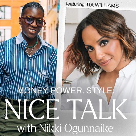 A photo of Nikki Ogunnaike with an inset photo of Tia Williams and text reading Money. Power. Style. Nice Talk with Nikki Ogunnaike