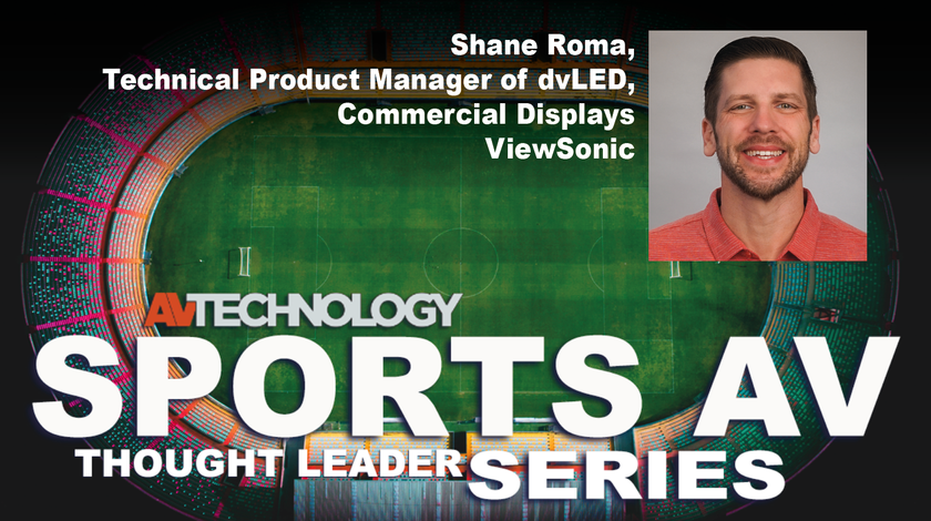 Shane Roma, Technical Product Manager of dvLED, Commercial Displays at ViewSonic