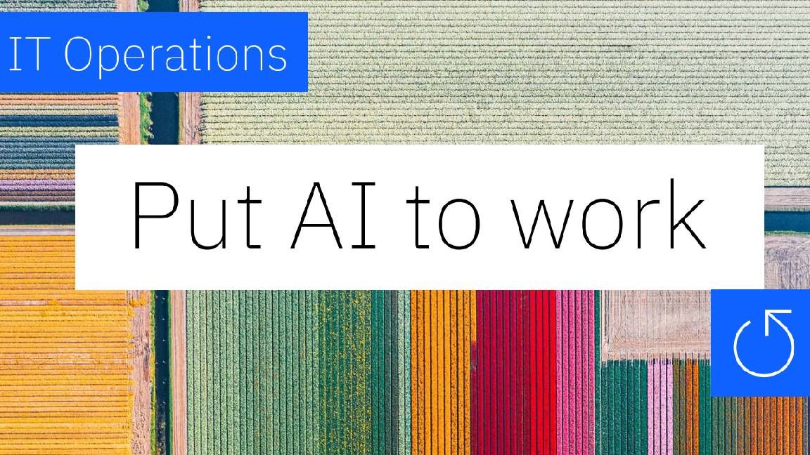 Put AI to work for IT operations