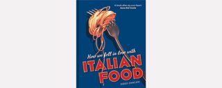 ￼How We Fell in Love With Italian Food By Diego Zancani; published by Bodleian Library, £25