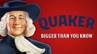 Quaker Oats mascot with text that says 'Quaker, bigger than you know'
