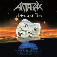 Anthrax: Persistence Of Time 30th anniversary