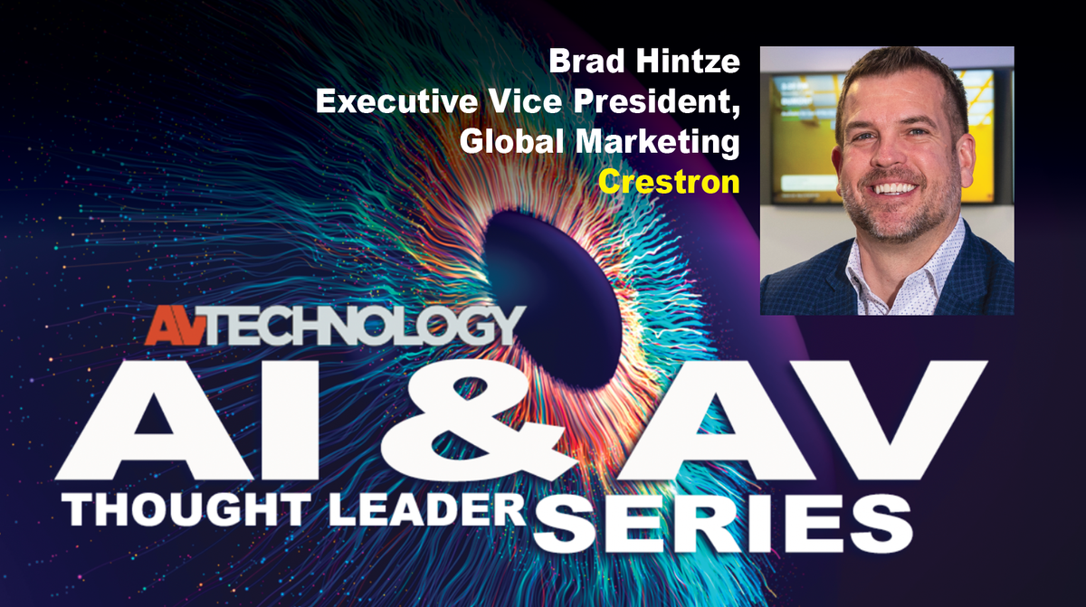 Brad Hintze, Executive Vice President of Global Marketing at Crestron