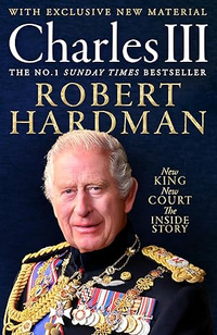 Charles III: New King. New Court. The Inside Story by Robert Hardman | Was £22, Now £11 at Amazon
