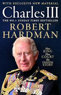 Charles III: New King. New Court. The Inside Story by Robert Hardman | Was £22, Now £11 at Amazon